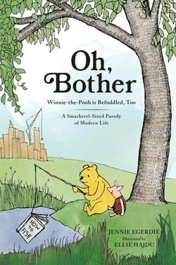Oh, Bother - Winnie-the-Pooh is Befuddled, Too (A Smackerel-Sized Parody of Modern Life)