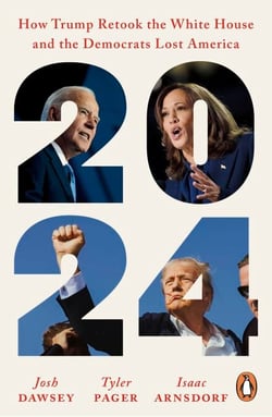 2024 - How Trump Retook the White House and the Democrats Lost America