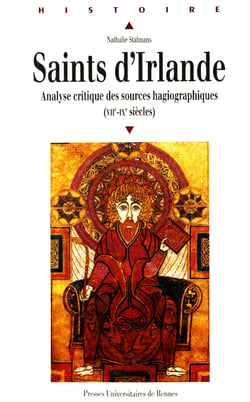 Saints d'Irlande - Analyse critique des sources hagiographiques (VIIe-IXe siècles)