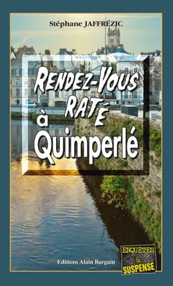Rendez-vous raté à Quimperlé - Les enquêtes de Maxime Moreau - Tome 11
