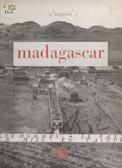 Madagascar - Géographie physique, humaine, économique