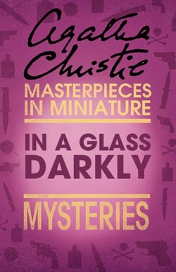 In a Glass Darkly - An Agatha Christie Short Story