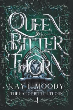 Queen of Bitter Thorn - The Fae of Bitter Thorn, #4