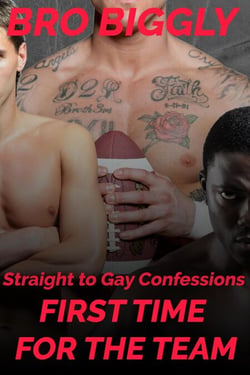 Straight to Gay Confessions: First Time For the Team - Mark's First Time, #3