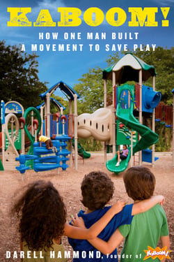 KaBOOM! - How One Man Built a Movement to Save Play