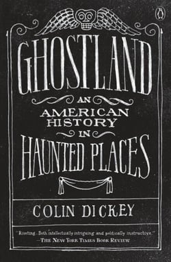 Ghostland - An American History in Haunted Places
