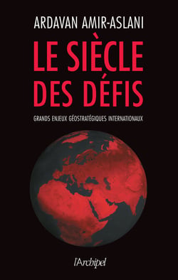 Le siècle des défis - Grands enjeux géostratégiques internationaux