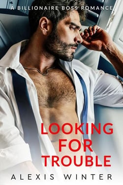 Looking For Trouble - Chicago Billionaires, #4