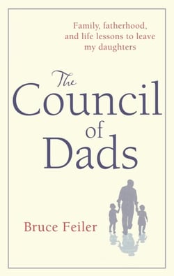 The Council Of Dads - Family, fatherhood, and life lessons to leave my daughters
