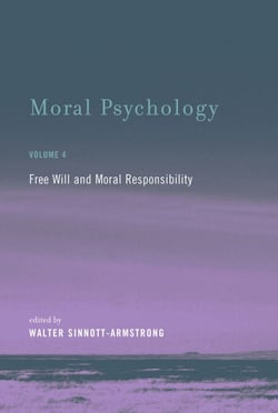 Moral Psychology, Volume 4 - Free Will and Moral Responsibility