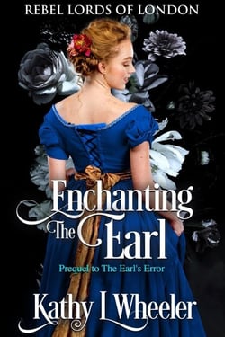 Enchanting the Earl - Rebel Lords of London, #1