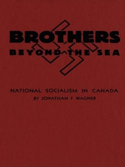 Brothers Beyond the Sea - National Socialism in Canada