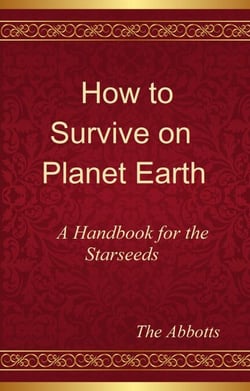 How to Survive on Planet Earth - A Handbook for the Starseeds