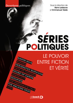 Séries politiques : Le pouvoir entre fiction et vérité - Le pouvoir entre fiction et vérité