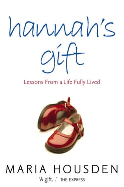 Hannah’s Gift - Lessons from a Life Fully Lived