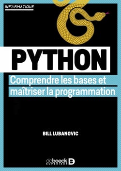 Python : Comprendre les bases et maîtriser la programmation - Comprendre les bases et maitriser la programmation