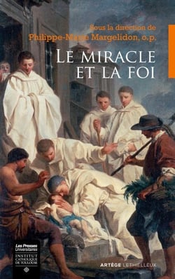 Le miracle et la foi - Actes du colloque des 21-22 octobre 2016 à Rocamadour