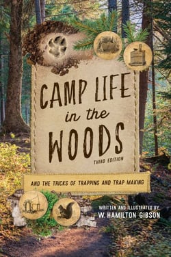 Camp Life in the Woods - And the Tricks of Trapping and Trap Making
