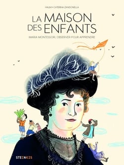 La maison des enfants - Maria Montessori, pour que les enfants apprennent eux-mêmes