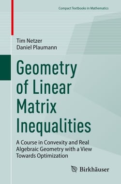 Geometry of Linear Matrix Inequalities - A Course in Convexity and Real Algebraic Geometry with a View Towards Optimization