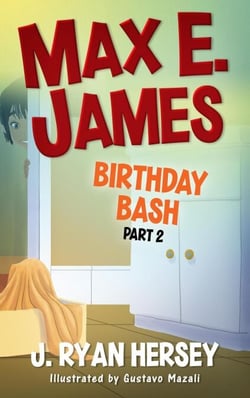 Max E. James: Birthday Bash Part 2 - Max E. James, #3
