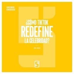 ¿Cómo TikTok redefine la celebridad ?