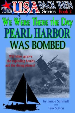 We Were There the Day Pearl Harbor Was Bombed (The USA Back Then Series - Book 2) - The USA Back Then Series, #2