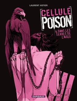 Cellule Poison - Tome 4 - Dans les serres de l'aigle