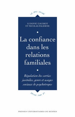 La confiance dans les relations familiales - Régulation des sorties juvéniles, genre et usages sociaux de psychotropes