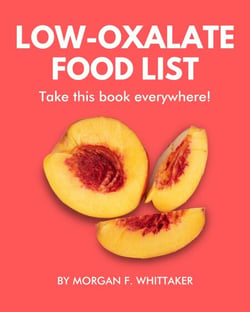 Low-Oxalate Food List: The World’s Most Comprehensive Low-Oxalate Ingredient List - Food Heroes, #3