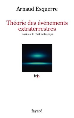 Théorie des événements extraterrestres - Essai sur le récit fantastique