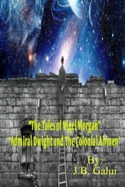 “The Tales of Nigel Morgan”  ‘Admiral Dwight and The Colonial Airmen’