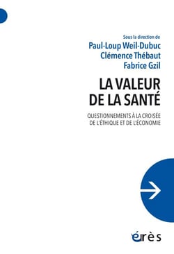 La valeur de la santé - Questionnements à la croisée de l'éthique et de l'économie