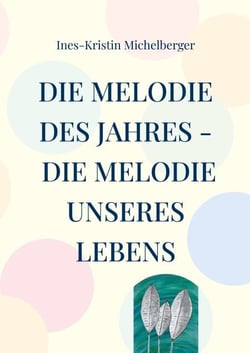 Die Melodie des Jahres - Die Melodie unseres Lebens - Die Melodie unseres Herzens