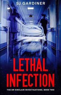 Lethal Infection - The Dr Sinclair Investigations, #2