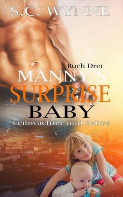Manny's Surprise Baby-German - Bodyguards and Babies German, #3