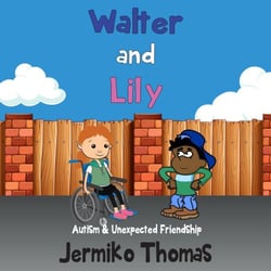 Walter &amp; Lily- Autism &amp; Unexpected Friendship - Adventures Of Walter, #3