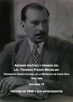 Hechos de 1948 y sus antecedentes - Archivo Político y Privado del Lic. Teodoro Picado Michalski, #15