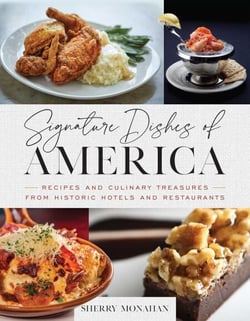 Signature Dishes of America - Recipes and Culinary Treasures from Historic Hotels and Restaurants