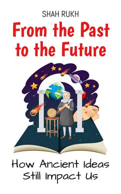 From the Past to the Future: How Ancient Ideas Still Impact Us - History Books For Kids, #5