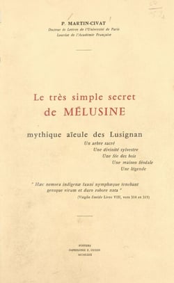 Le très simple secret de Mélusine, mythique aïeule des Lusignan - Un arbre sacré, une divinité sylvestre, une fée des bois, une maison féodale, une légende