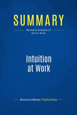 Summary: Intuition at Work - Review and Analysis of Klein's Book