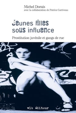 Jeunes filles sous influence - Prostitution juvénile et gangs de rue