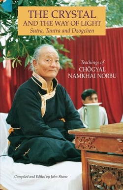 The Crystal and the Way of Light - Sutra, Tantra, and Dzogchen