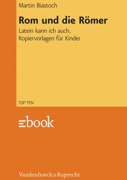 Rom und die Römer - Latein kann ich auch. Kopiervorlagen für Kinder