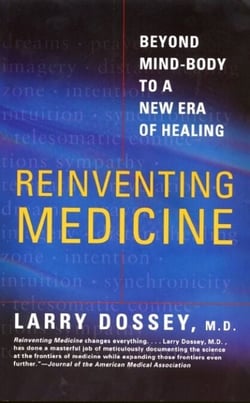 Reinventing Medicine - Beyond Mind-Body to a New Era of Healing