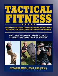 Tactical Fitness - The Elite Strength and Conditioning Program for Warrior Athletes and the Heroes of Tomorrow including Firefighters, Police, Military and Special Forces