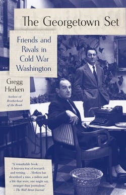The Georgetown Set - Friends and Rivals in Cold War Washington