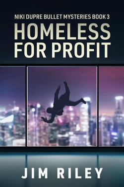 Homeless For Profit - Niki Dupre Bullet Mysteries, #3