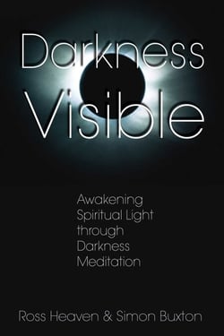 Darkness Visible - Awakening Spiritual Light through Darkness Meditation